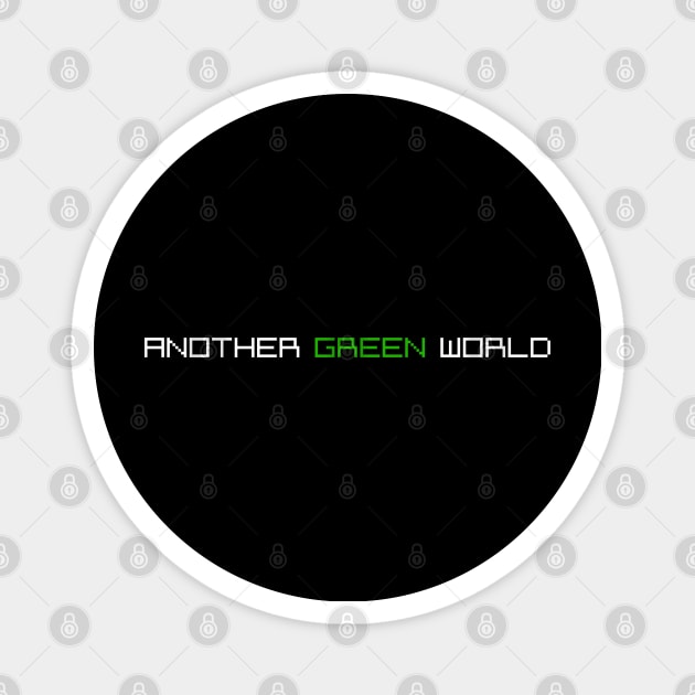 Another Green World Magnet by 2Divided